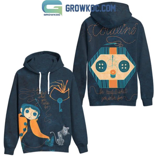 Coraline 2024 Best Movie Halloween Be Careful What You Wish For Hoodie T-Shirt