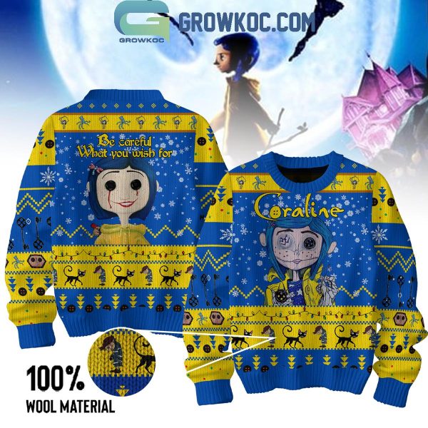 Coraline Be Careful What You Wish For Christmas Ugly Sweater