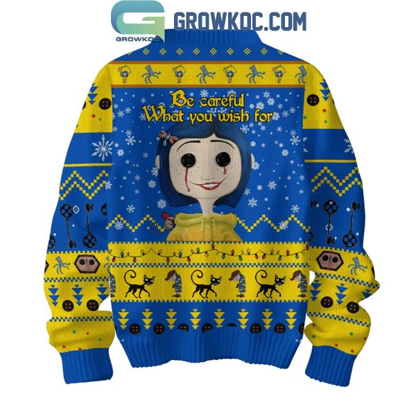 Coraline Be Careful What You Wish For Christmas Ugly Sweater