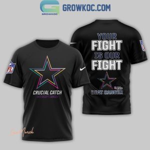 Dallas Cowboys Crucial Catch Intercept Cancer Your Fight Is Ours Hoodie T-Shirt