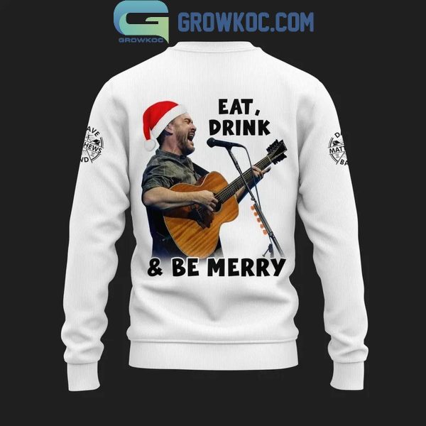 Dave Matthews Band Eat Drink And Be Mercy Rock N’ Roll Christmas Hoodie T-Shirt