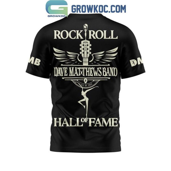 Dave Matthews Band Hall Of Fame 2024 Rock And Roll Fan Hoodie T-Shirt