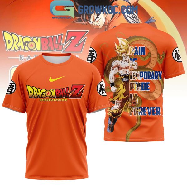 Dragon Ball Z Pain Is Temporary Pride Is Forever Hoodie T-Shirt