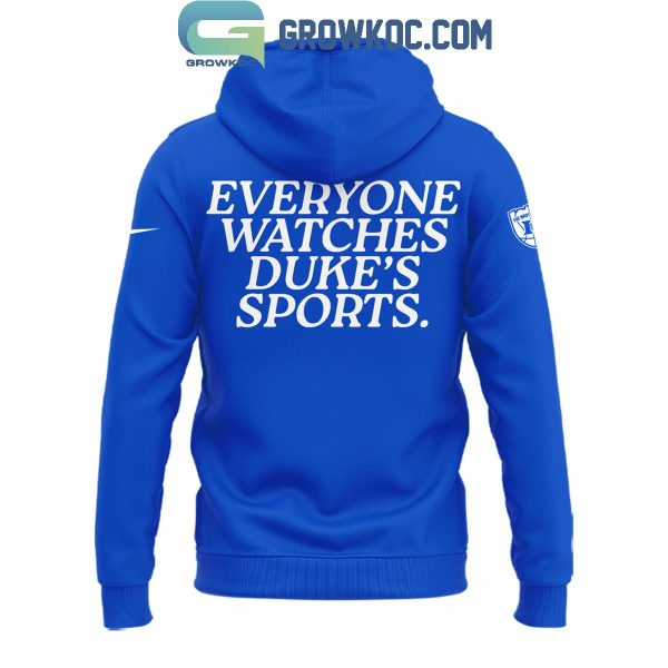 Duke Blue Devils Everyone Watches Duke’s Sport Hoodie T-Shirt