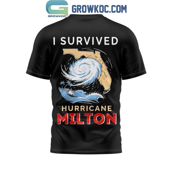 Florida Strong I Survived Hurricane Milton Stay Safe Strong And Rebuild Hoodie T-Shirt