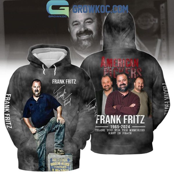 Frank Fritz American Pickers 1965-2024 Thank You For The Memories Hoodie T-Shirt