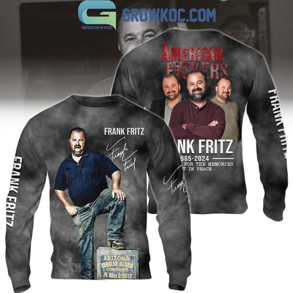 Frank Fritz American Pickers 1965-2024 Thank You For The Memories Hoodie T-Shirt