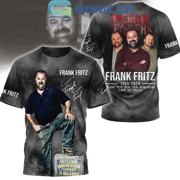 Frank Fritz American Pickers 1965-2024 Thank You For The Memories Hoodie T-Shirt