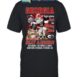 Georgia Bulldogs Go Dawgs Beat Auburn Tigers Feel The Bulldogs Bite T-Shirt