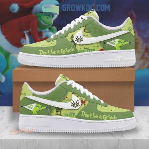 Grinch Don’t Be A Grinch Ew People Air Force 1 Shoes