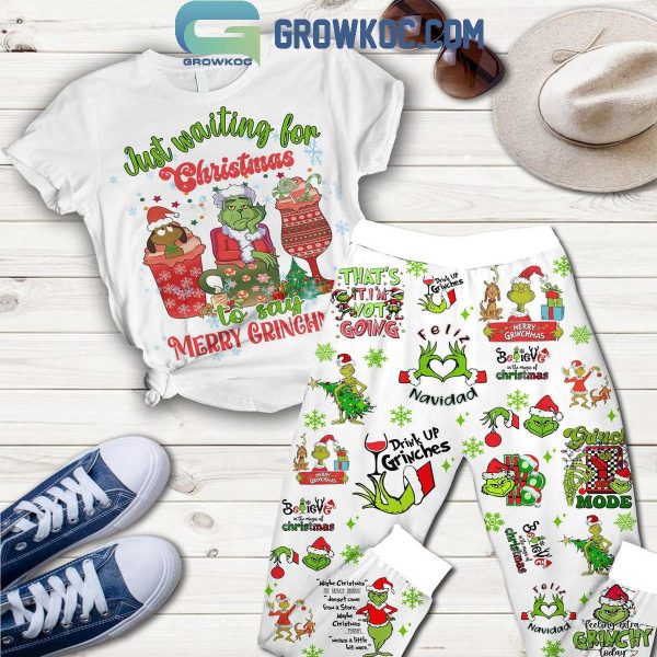 Grinch Just Waiting For Christmas To Say Merry Grinchmas Fleece Pajamas Set