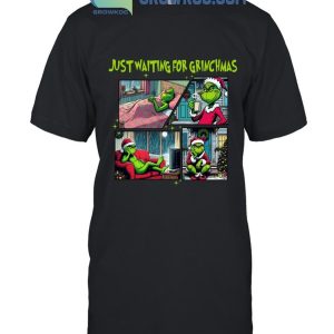 Grinch Just Waiting For Grinchmas Christmas Stolen T-Shirt