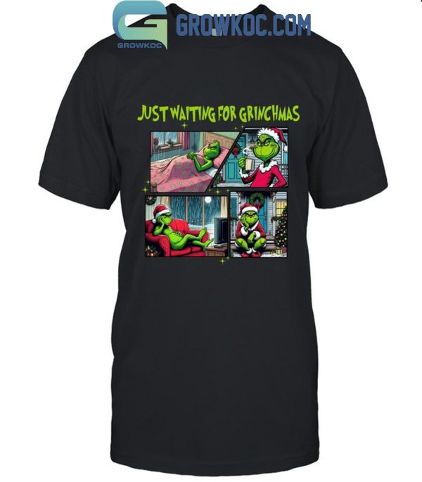 Grinch Just Waiting For Grinchmas Christmas Stolen T-Shirt