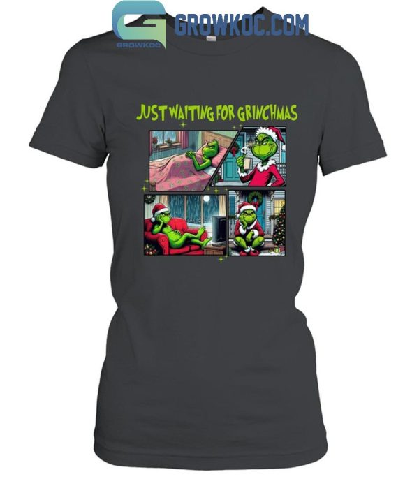 Grinch Just Waiting For Grinchmas Christmas Stolen T-Shirt