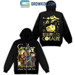 Halloween Coraline Be Careful What You Wish For Hoodie T-Shirt