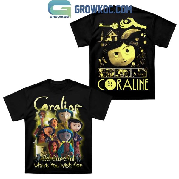 Halloween Coraline Be Careful What You Wish For Hoodie T-Shirt