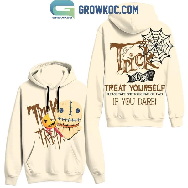 Halloween Trick Or Treat Yourself Please Take One To Be Fair Hoodie T-Shirt