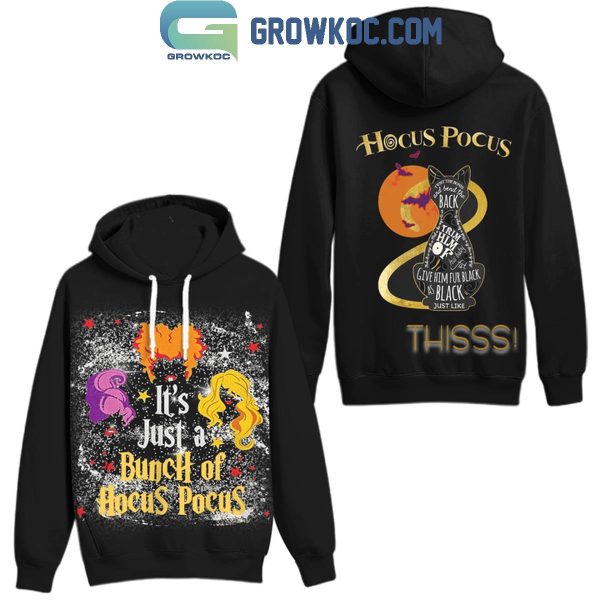 Hocus Pocus It’s Just A Bunch Of Hocus Pocus Give Him Thiss Hoodie T-Shirt