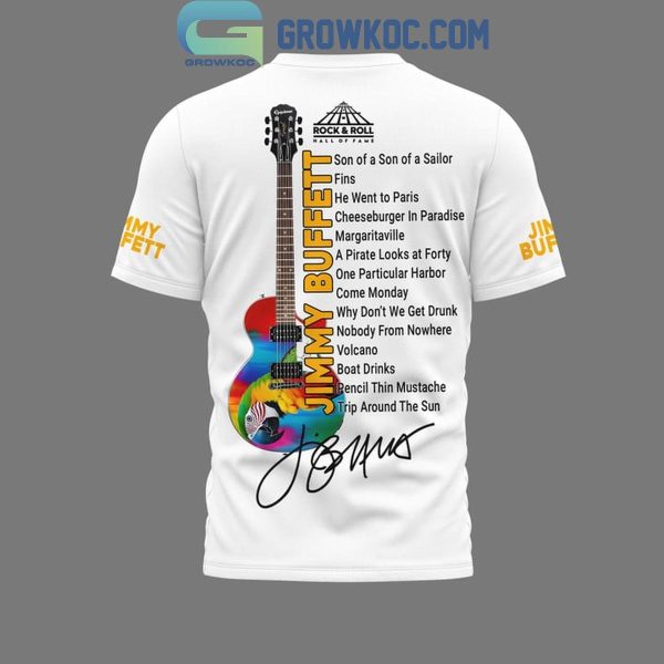 Jimmy Buffett Margaritaville Hall Of Fame Introduction 2024 White Hoodie T-Shirt