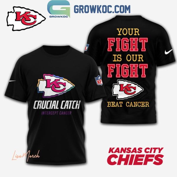 Kansas City Chiefs Crucial Catch Intercept Cancer Your Fight Is Ours Hoodie T-Shirt