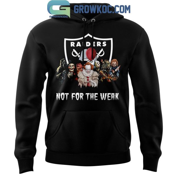 Las Vegas Raiders Halloween Not For The Weak Hoodie T-Shirt