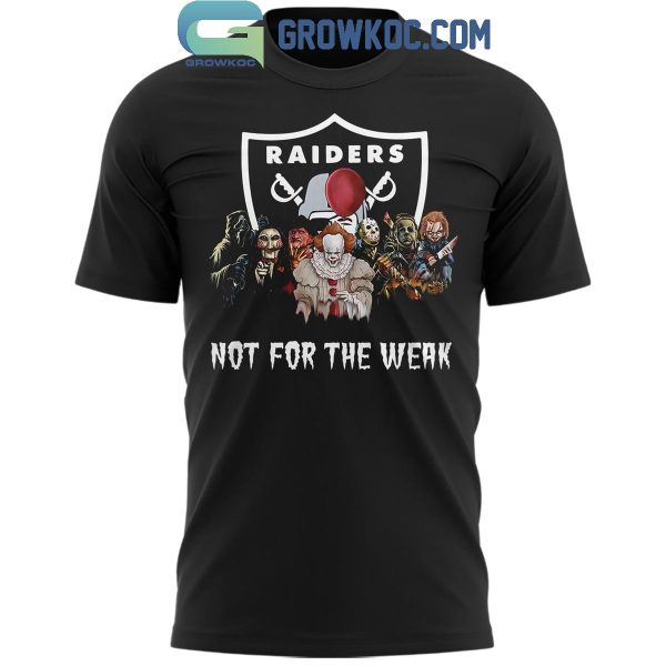 Las Vegas Raiders Halloween Not For The Weak Hoodie T-Shirt