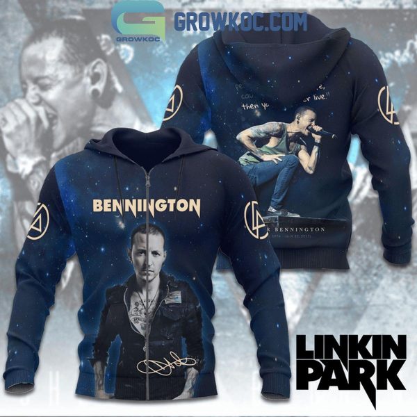 Linkin Park Chester Bennington If You Fear Life You Will Never Live Hoodie T-Shirt