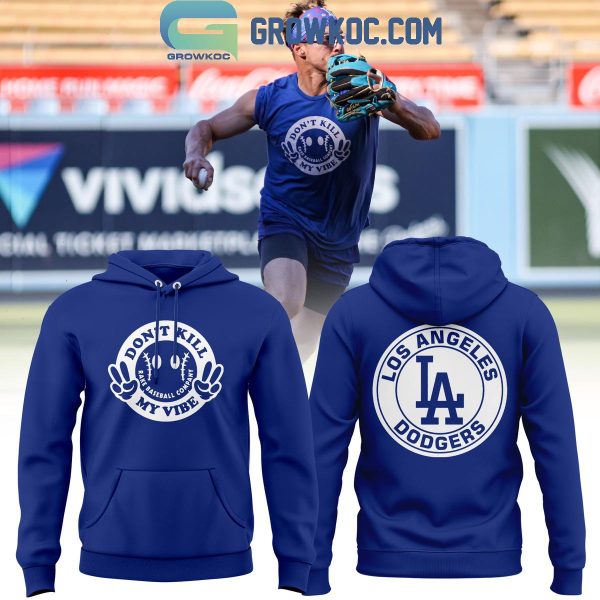 Los Angeles Dodgers Don’t Kill My Vibe 2024 Hoodie T-Shirt