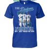 Los Angeles Dodgers The Dodgers Forever Fan Not Just When We Win T-Shirt