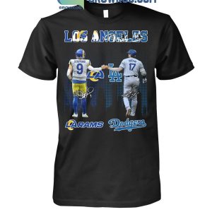 Los Angeles Rams Los Angeles Dodgers Proud Of The State T-Shirt