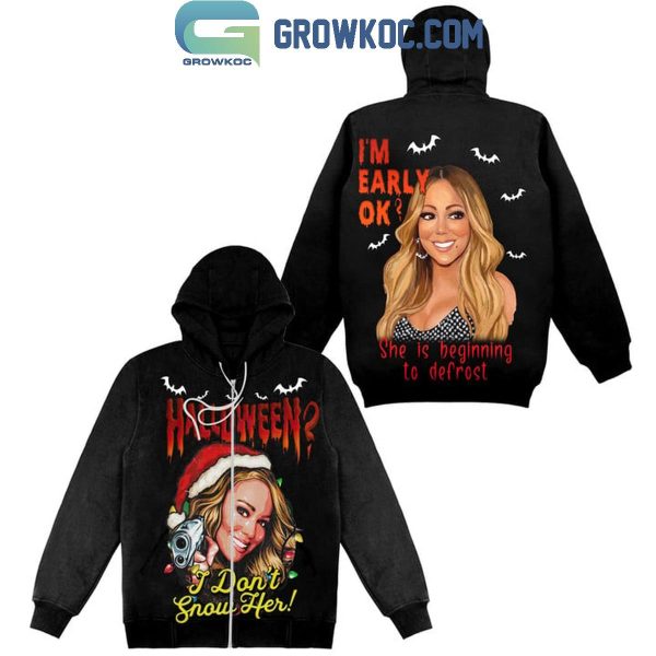 Mariah Carey Halloween I Don’t Snow Her Defrosting Hoodie T-Shirt