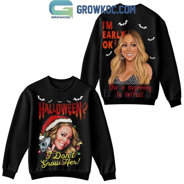 Mariah Carey Halloween I Don’t Snow Her Defrosting Hoodie T-Shirt