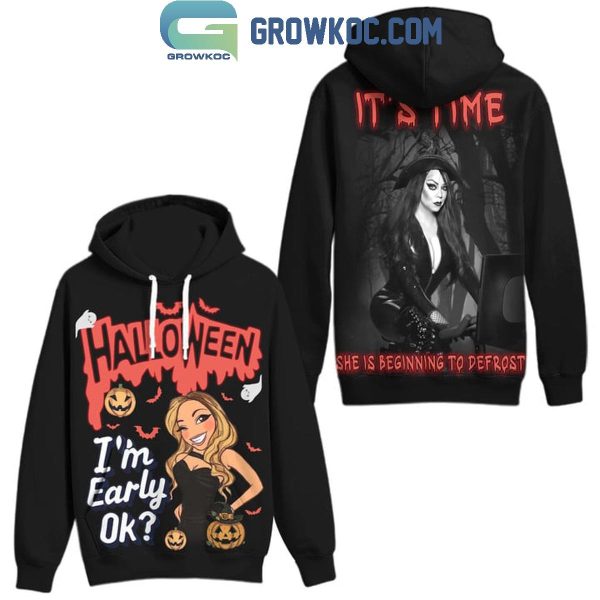 Mariah Carey Halloween I’m Early Okay It’s Time Hoodie T-Shirt