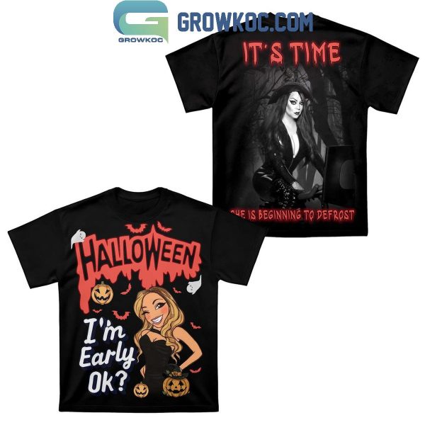 Mariah Carey Halloween I’m Early Okay It’s Time Hoodie T-Shirt