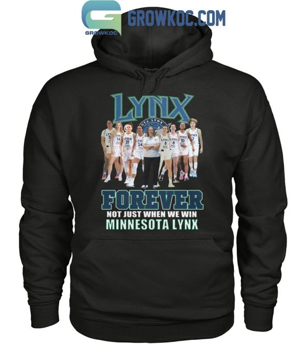 Minnesota Lynx Women’s Basketball Forever Fan Not Just When We Win T-Shirt