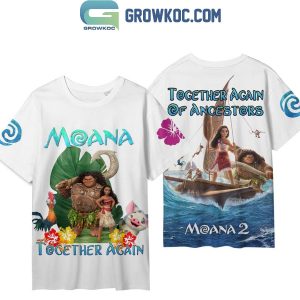 Moana 2 Together Again Of Ancestors Hoodie T-Shirt