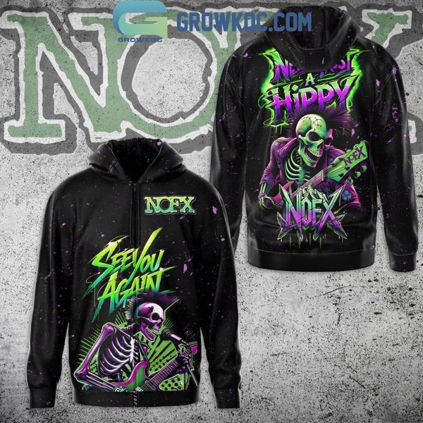 NOFX Never Trust A Hippy See You Again Hoodie T-Shirt