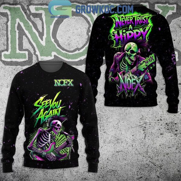 NOFX Never Trust A Hippy See You Again Hoodie T-Shirt