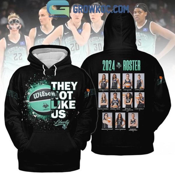 New York Liberty They Not Like Us 2024 Roster Hoodie T-Shirt