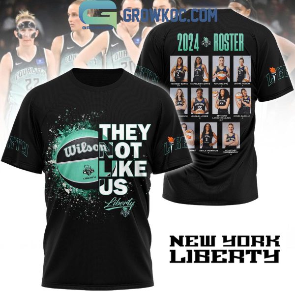 New York Liberty They Not Like Us 2024 Roster Hoodie T-Shirt