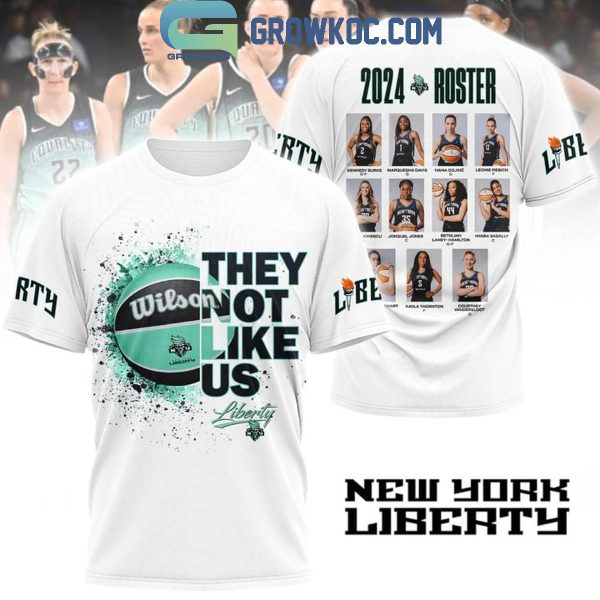 New York Liberty They Not Like Us 2024 Roster Hoodie T-Shirt