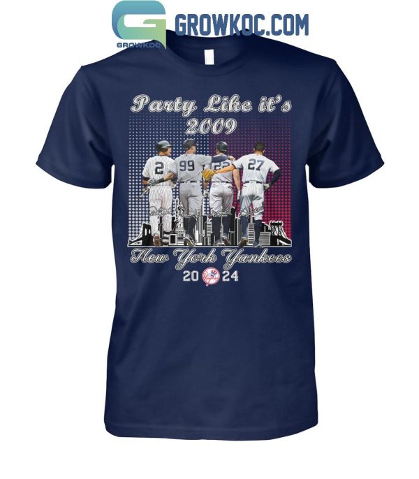 New York Yankees 2024 Champions Party Like It’s 2009 Fan T-Shirt