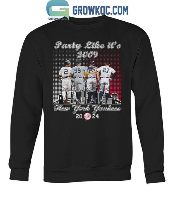 New York Yankees 2024 Champions Party Like It’s 2009 Fan T-Shirt