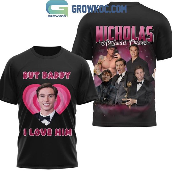 Nicholas Alexander Chavez But Daddy I Love Him Hoodie T-Shirt