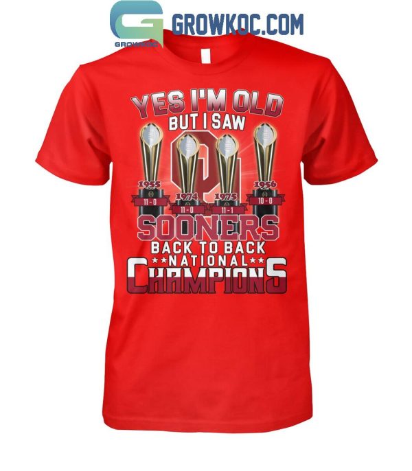 Oklahoma Sooners Yes I’m Old But I Saw Sooners Back To Back National Champs T-Shirt