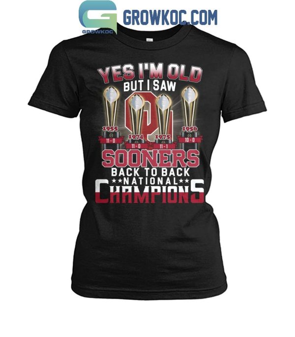 Oklahoma Sooners Yes I’m Old But I Saw Sooners Back To Back National Champs T-Shirt