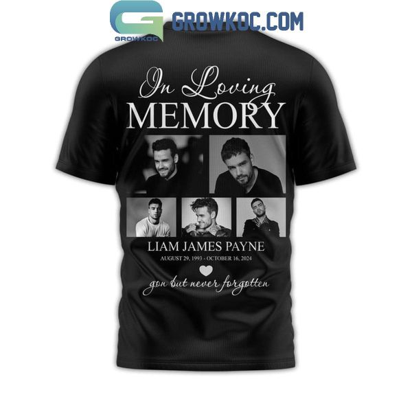 One Direction In Loving Memory Liam Payne Gone But Never Forgotten Hoodie T-Shirt