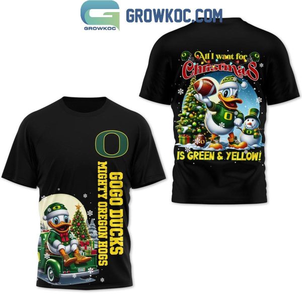 Oregon Ducks All I Want For Christmas Is To Green And Yellow Hoodie T-Shirt