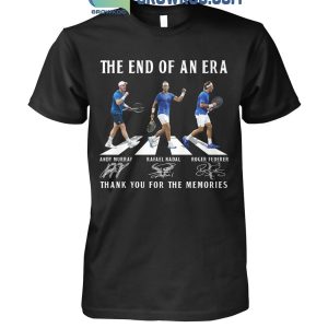 Rafael Nadal Andy Murry Roger Federer The End Of An Era T-Shirt