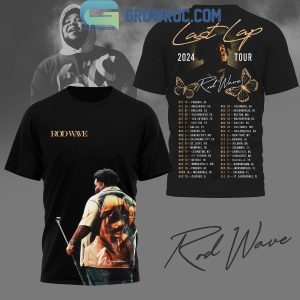 Rod Wave 2024 Last Lap Tour With Detailed Schedule Hoodie T-Shirt